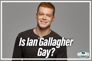 Is Ian Gallagher Gay? Learn All the Details Here - OnRumors