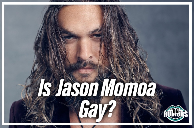 is Jason Momoa Gay?