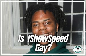 Is IShowSpeed Gay? Is There Any Proof? - OnRumors