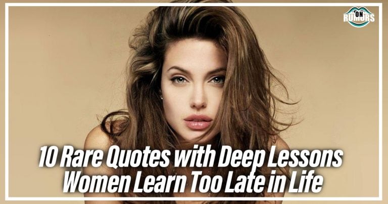 10 Rare Quotes with Deep Lessons Women Learn Too Late in Life - OnRumors