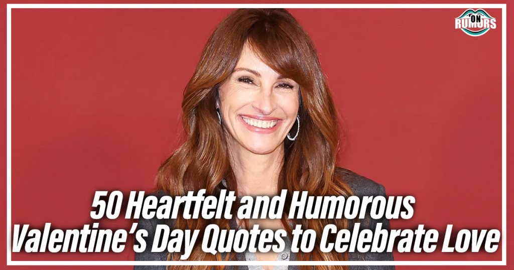 50 Heartfelt and Humorous Valentine’s Day Quotes to Celebrate Love ...