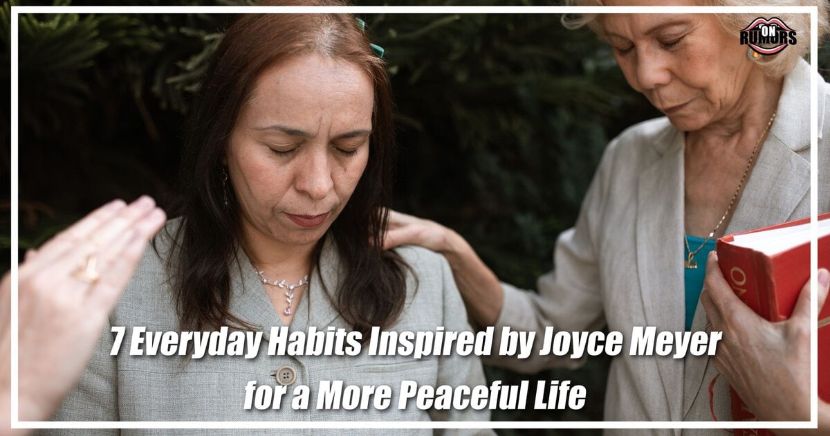 Illustrative photograph of women praying, with the title 7 Everyday Habits Inspired by Joyce Meyer for a More Peaceful Life