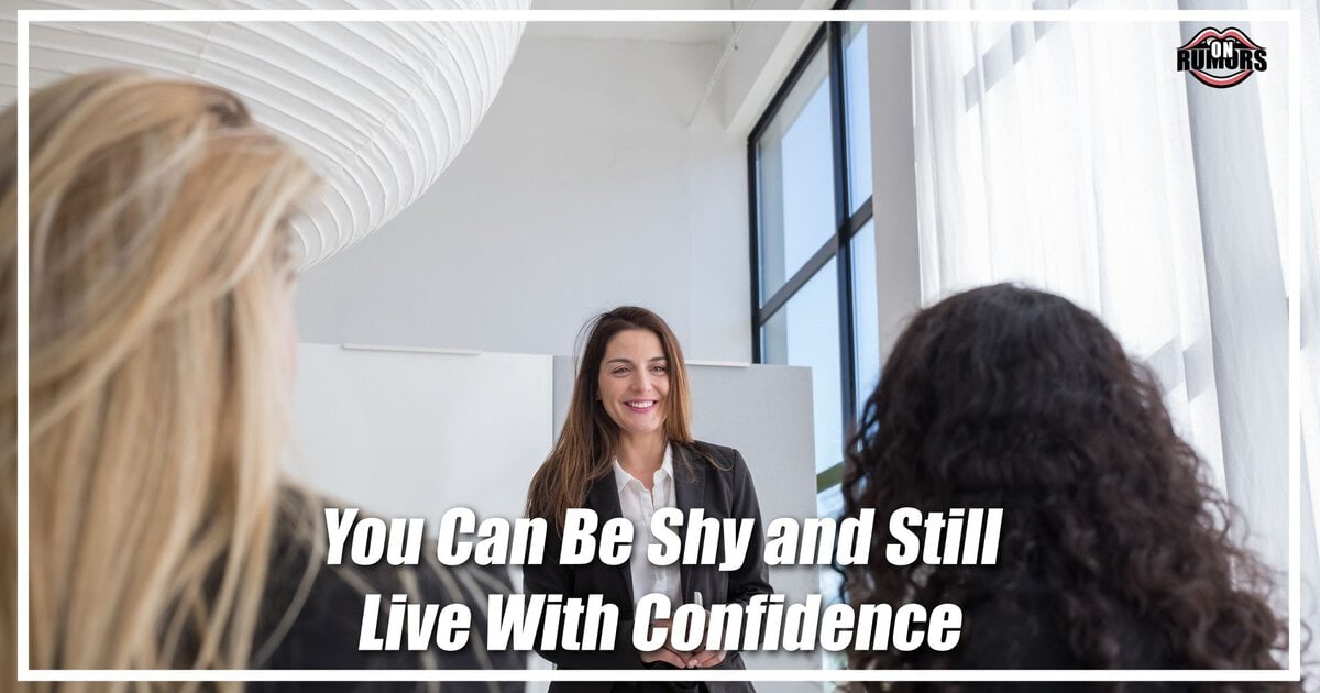 You Can Be Shy and Still Live With Confidence
