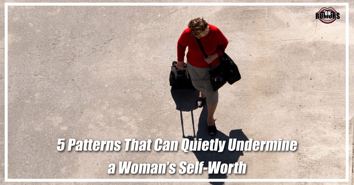 5 Patterns That Can Quietly Undermine a Woman’s Self-Worth
